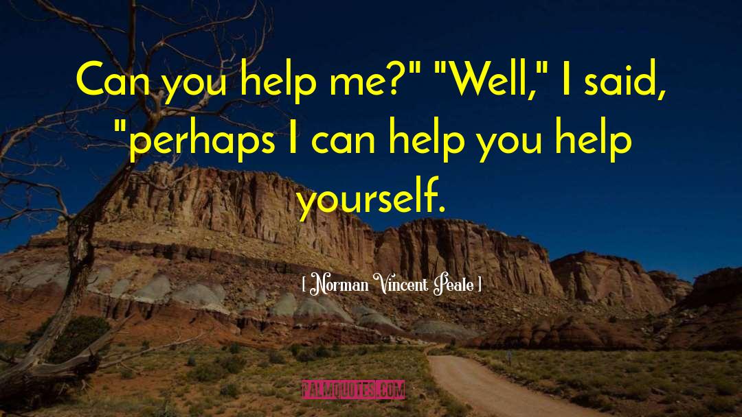 Help Yourself quotes by Norman Vincent Peale