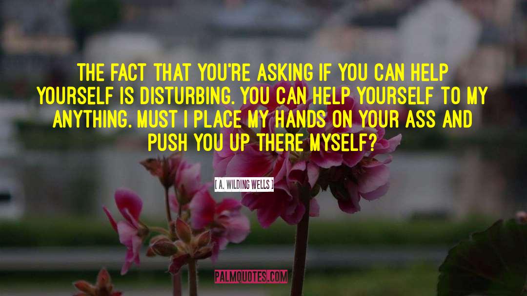 Help Yourself quotes by A. Wilding Wells