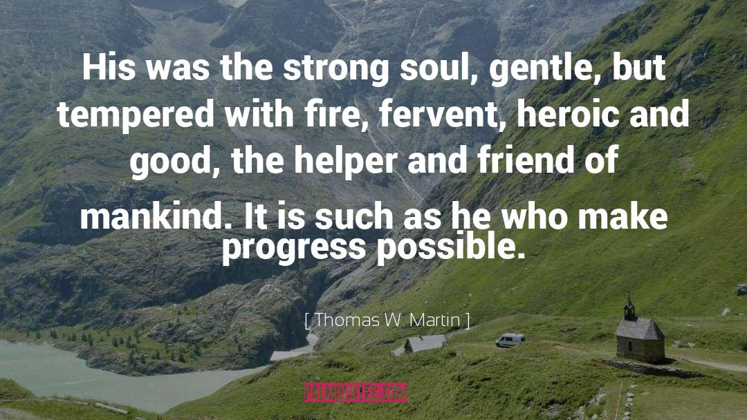 Helper quotes by Thomas W. Martin