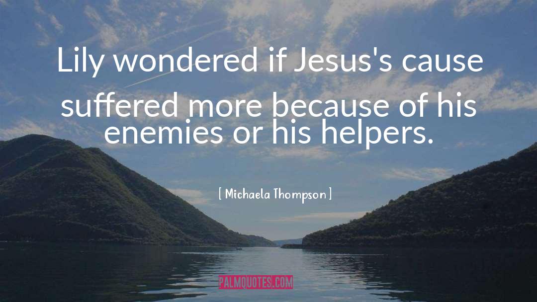 Helpers quotes by Michaela Thompson