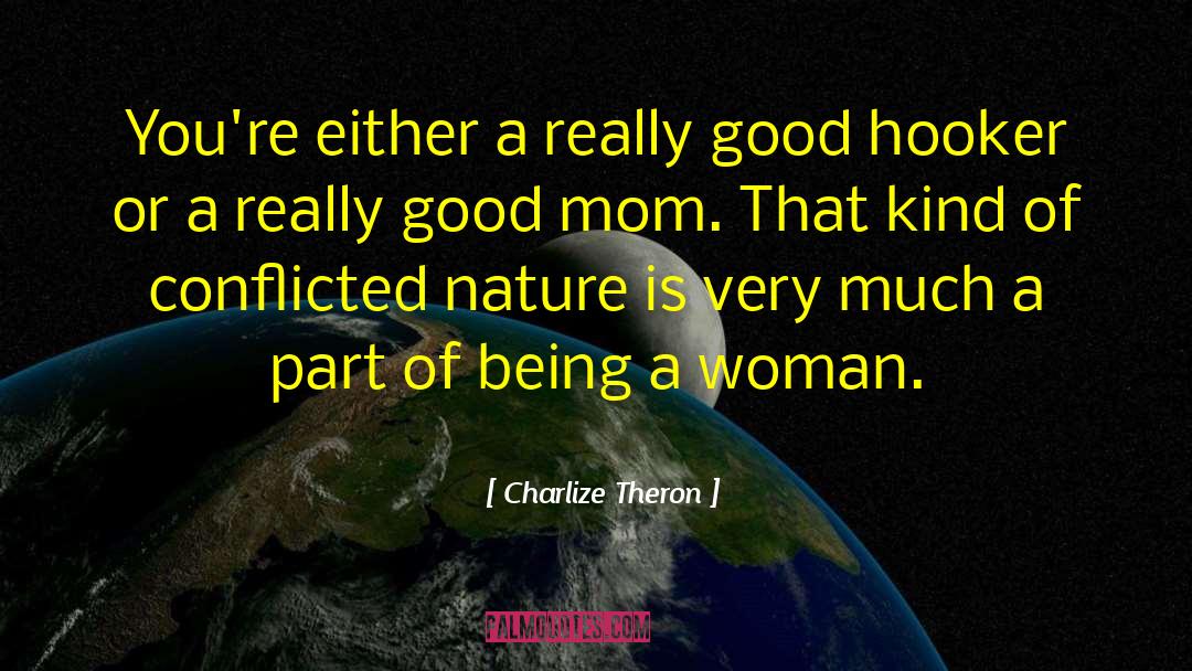 Helpful Nature quotes by Charlize Theron
