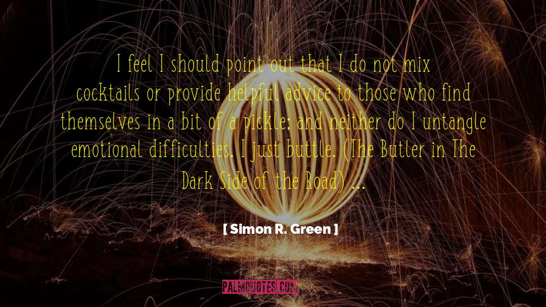 Helpful quotes by Simon R. Green