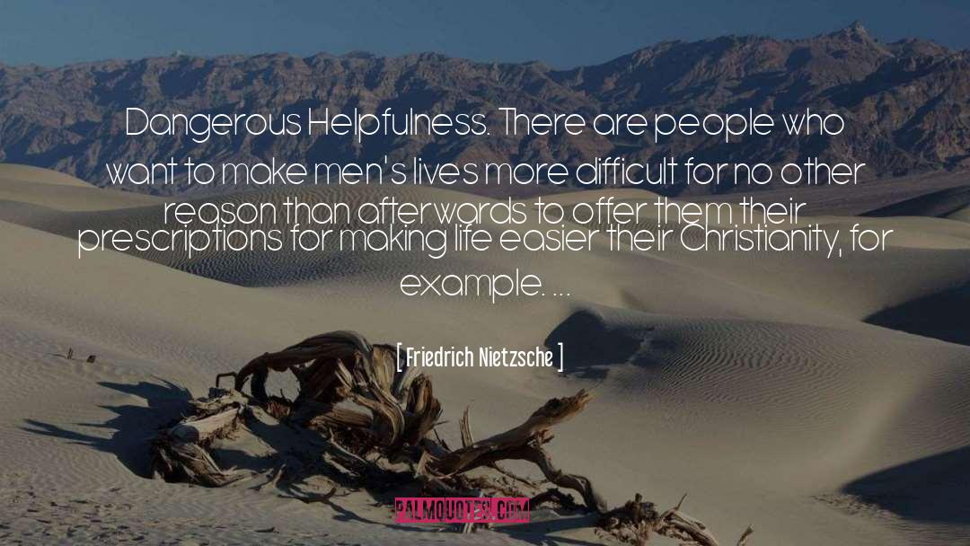 Helpfulness quotes by Friedrich Nietzsche