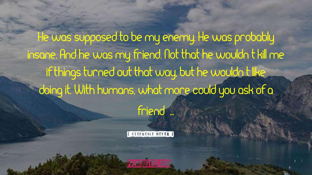 Helping A Friend quotes by Stephenie Meyer