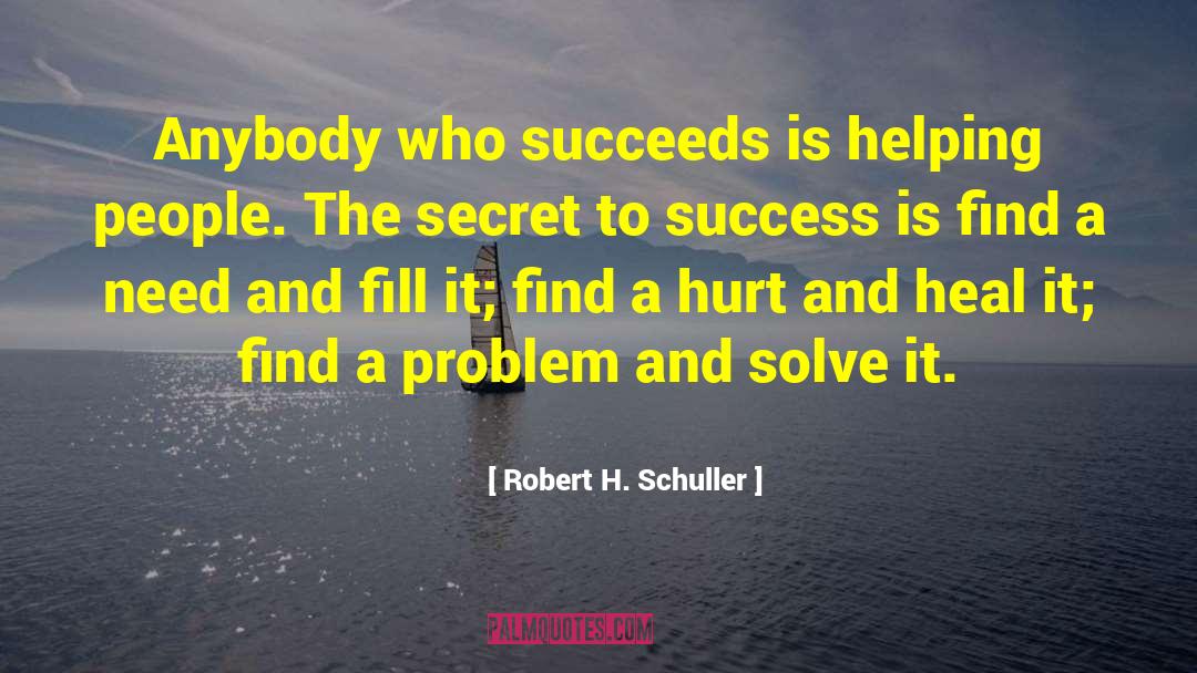 Helping A Friend quotes by Robert H. Schuller