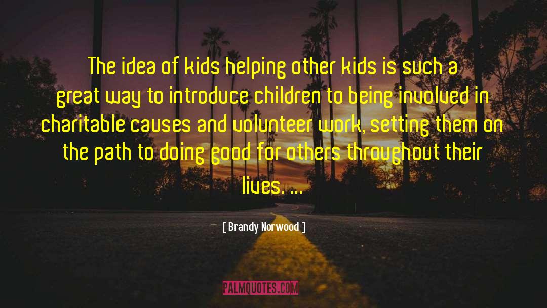 Helping Children quotes by Brandy Norwood