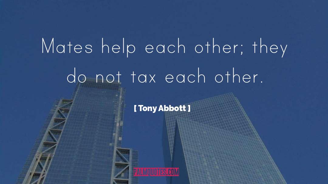 Helping Each Other quotes by Tony Abbott