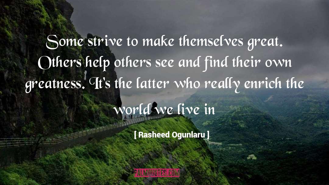 Helping Effortlesslyessly quotes by Rasheed Ogunlaru
