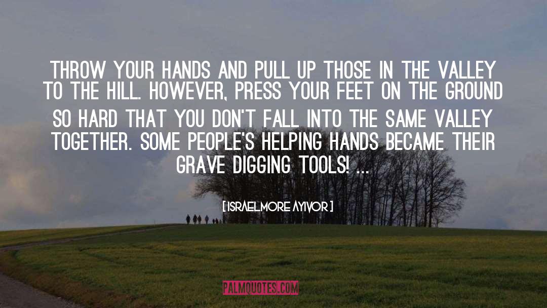 Helping Hand quotes by Israelmore Ayivor