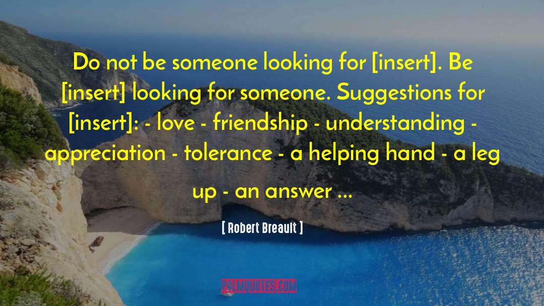 Helping Hand quotes by Robert Breault