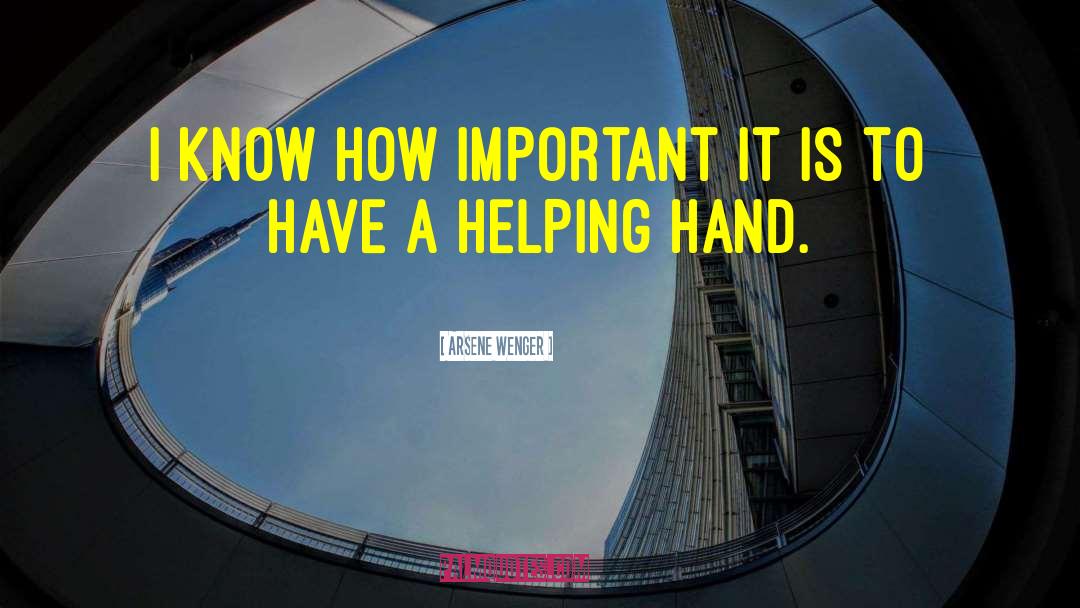 Helping Hand quotes by Arsene Wenger