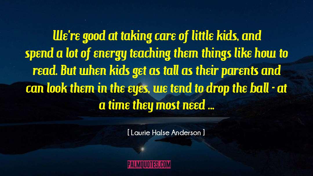 Helping Others Spend Time quotes by Laurie Halse Anderson
