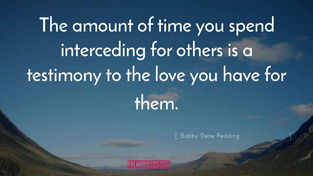 Helping Others Spend Time quotes by Bobby Gene Redding