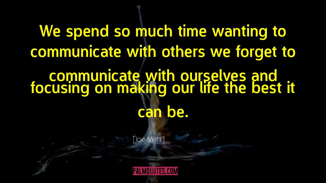 Helping Others Spend Time quotes by Joe Mehl