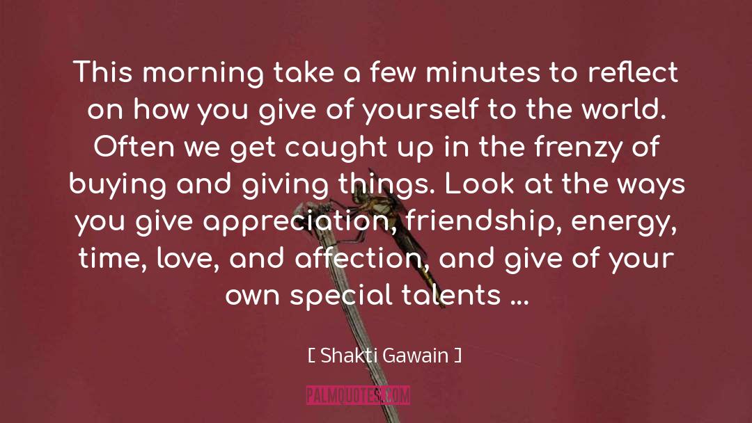 Helping Others Spend Time quotes by Shakti Gawain