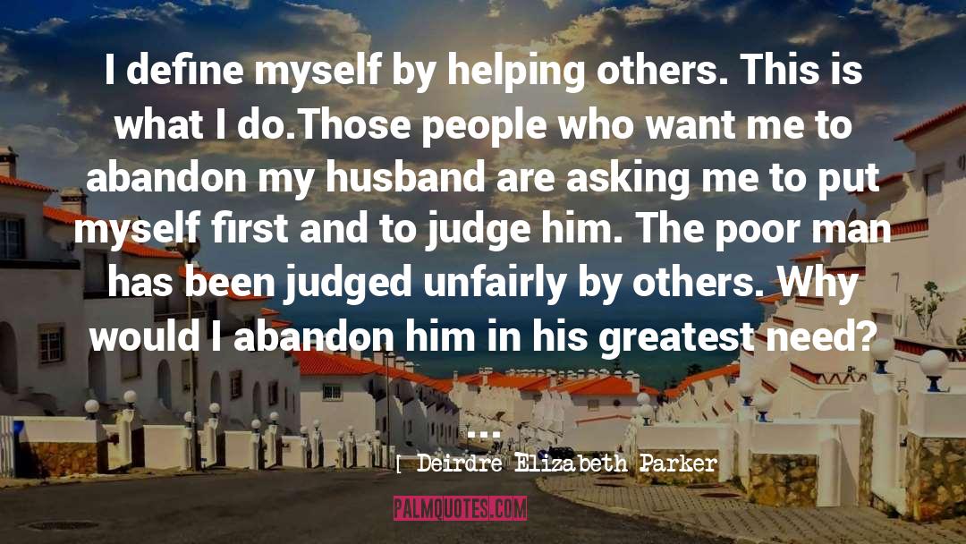 Helping Poor People quotes by Deirdre-Elizabeth Parker