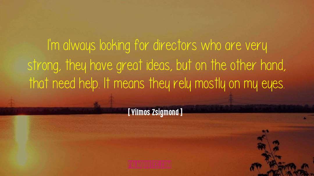 Helping The Needy quotes by Vilmos Zsigmond