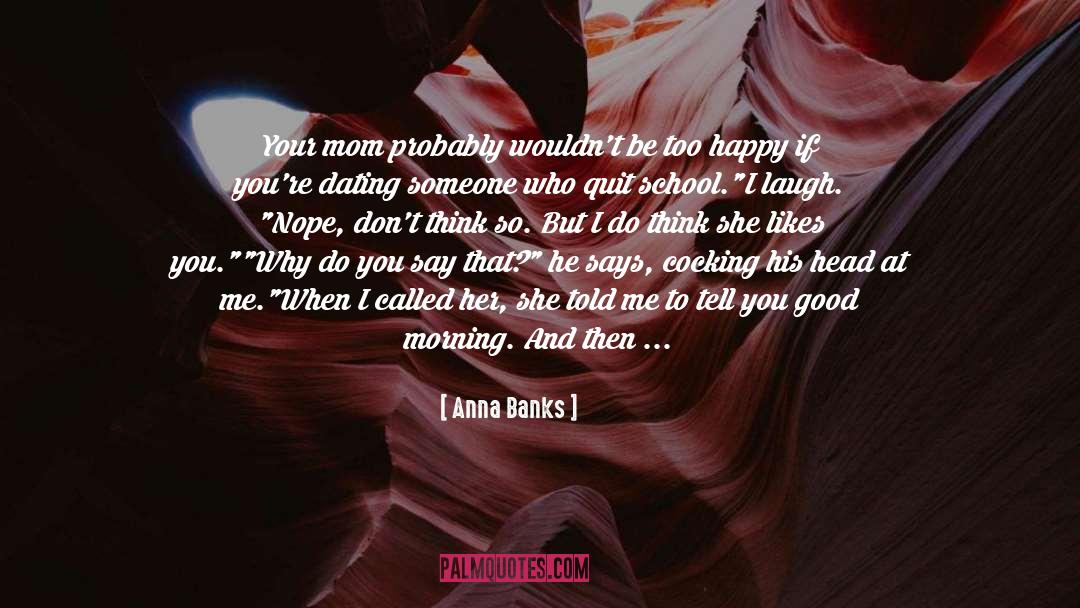 Helping Your Mom quotes by Anna Banks