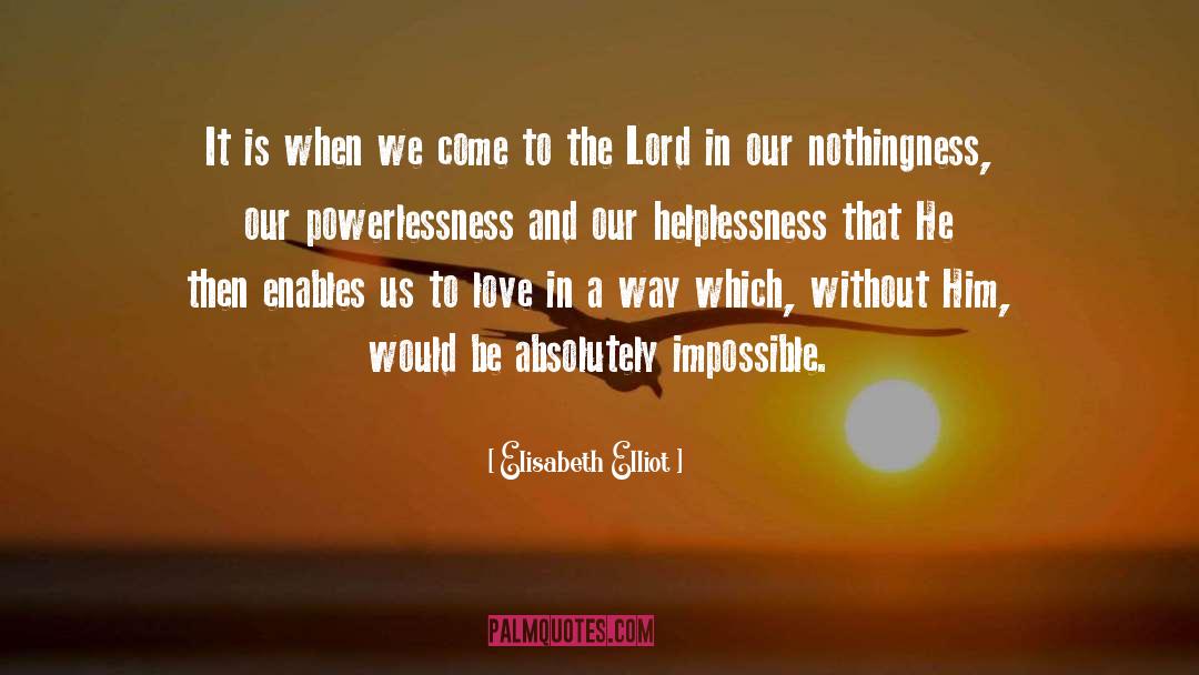 Helplessness quotes by Elisabeth Elliot