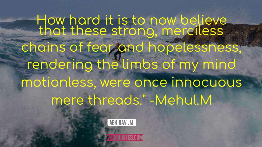 Helplessness quotes by Abhinav .M
