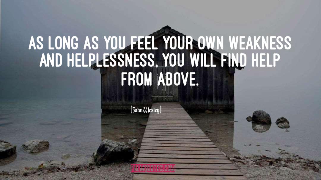 Helplessness quotes by John Wesley
