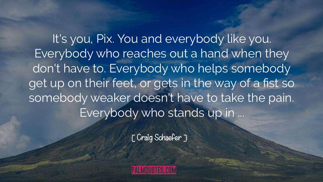 Helps quotes by Craig Schaefer