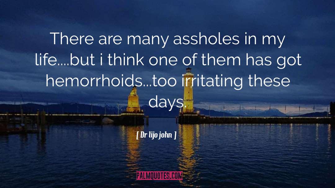 Hemorrhoids quotes by Dr Lijo John