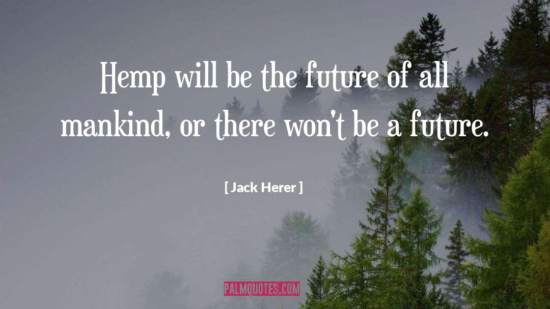 Hemp quotes by Jack Herer