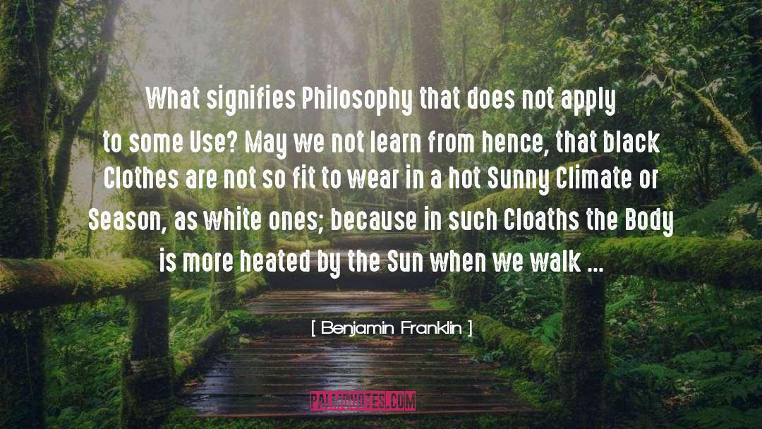 Hence quotes by Benjamin Franklin