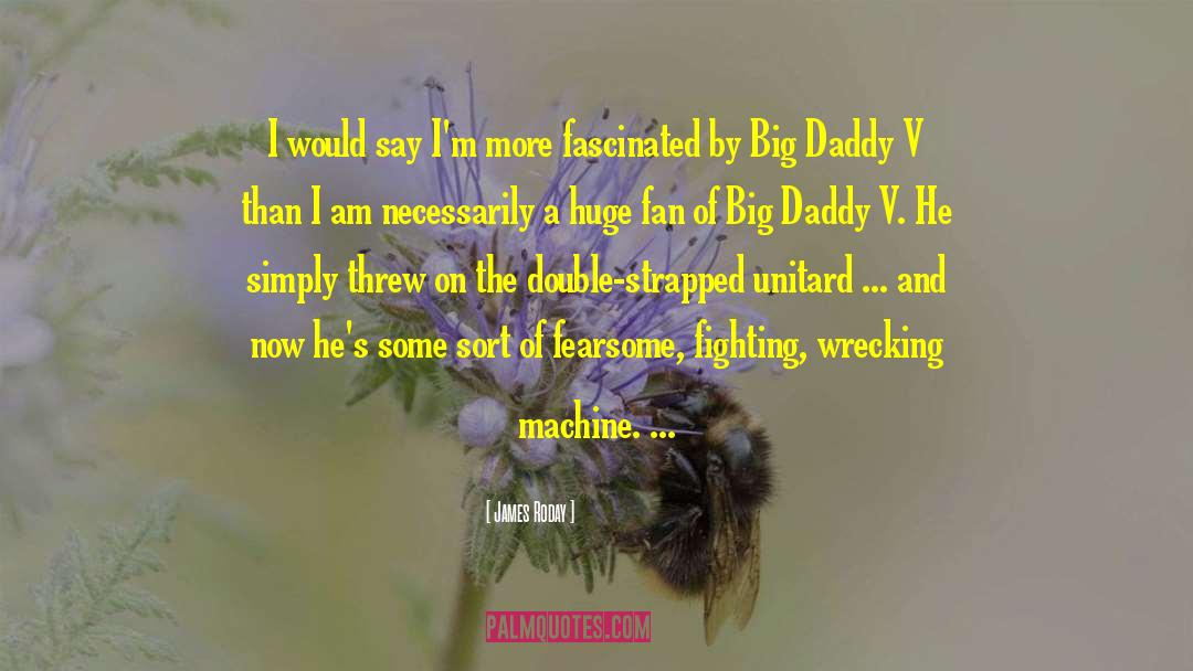 Henchman Of Daddy quotes by James Roday