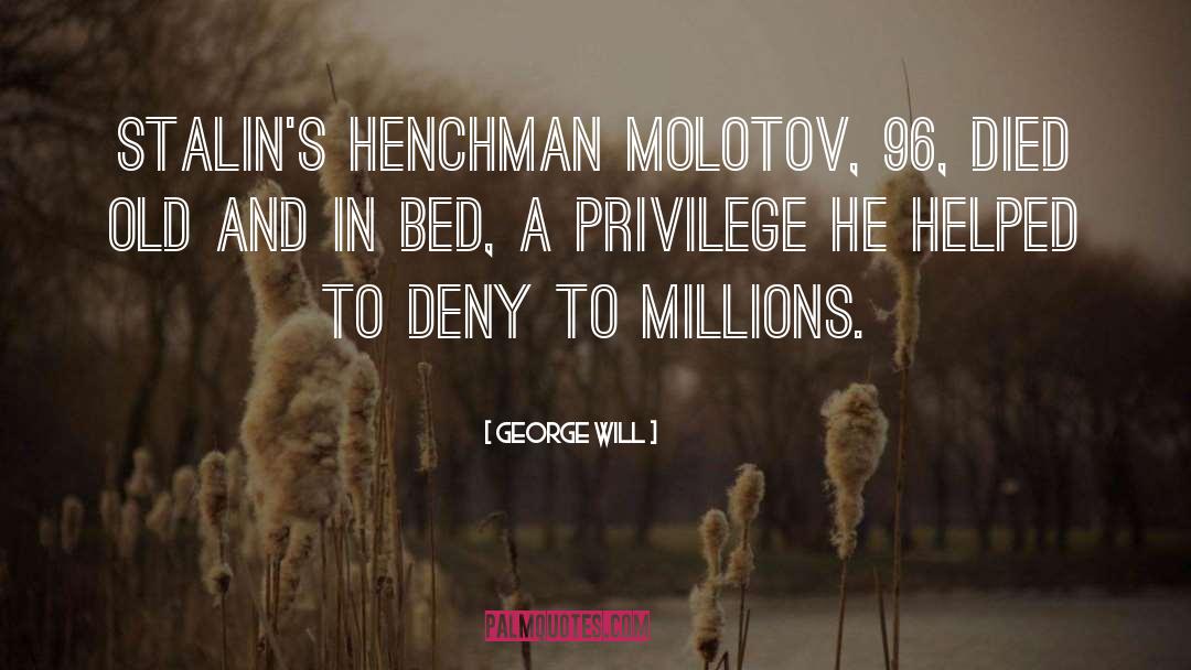 Henchmen quotes by George Will