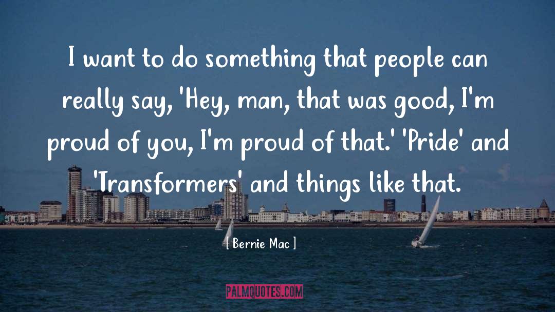 Hengist Transformers quotes by Bernie Mac