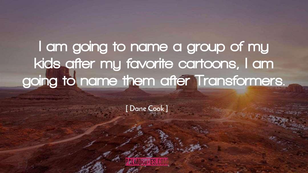Hengist Transformers quotes by Dane Cook