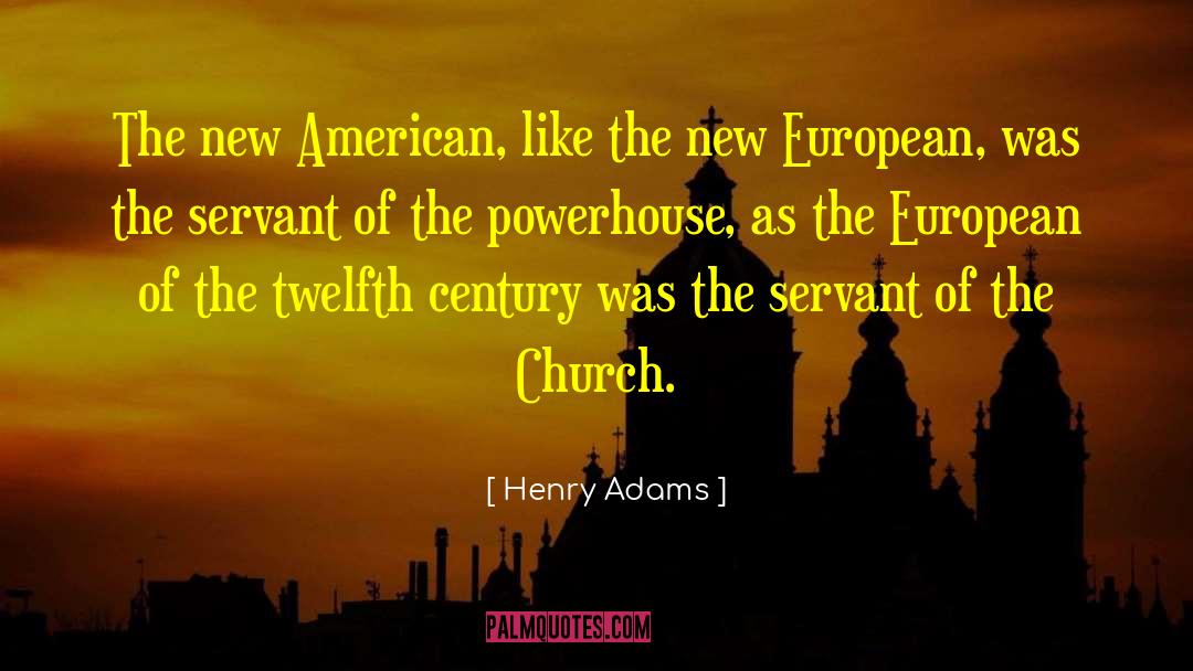 Henry Adams quotes by Henry Adams