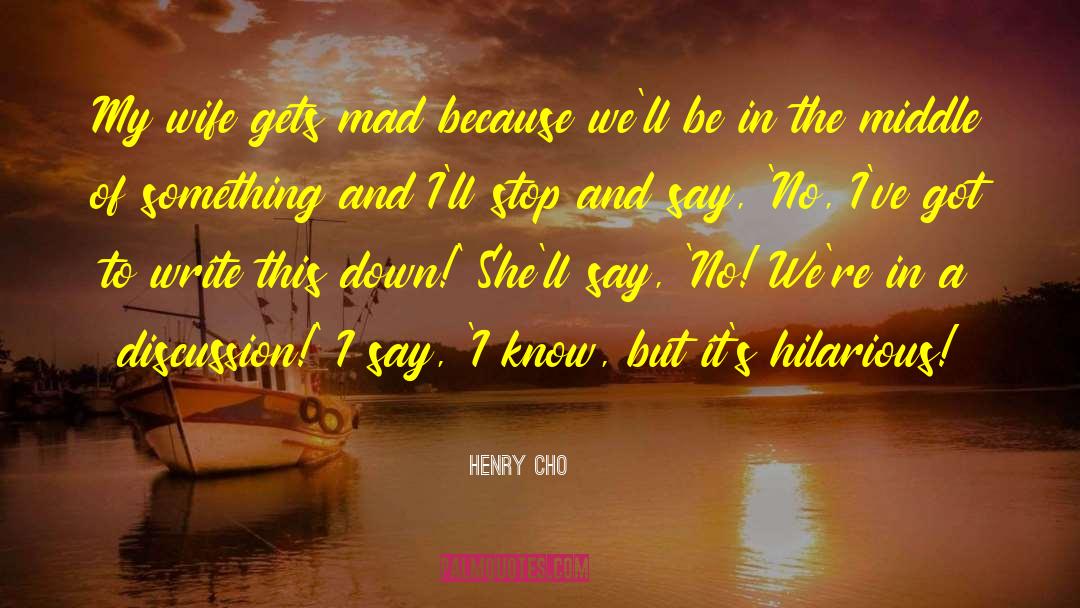 Henry Briggs quotes by Henry Cho