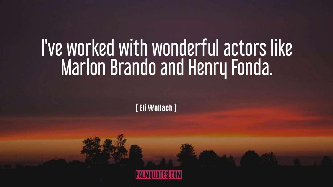 Henry Fonda quotes by Eli Wallach