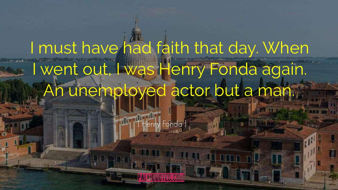 Henry Fonda quotes by Henry Fonda