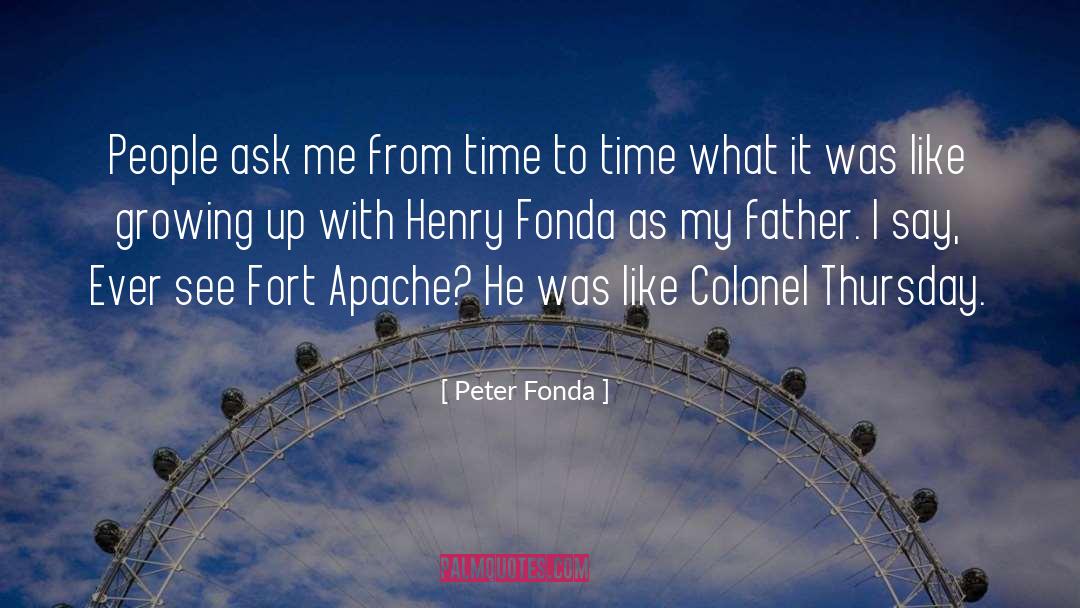 Henry Fonda quotes by Peter Fonda