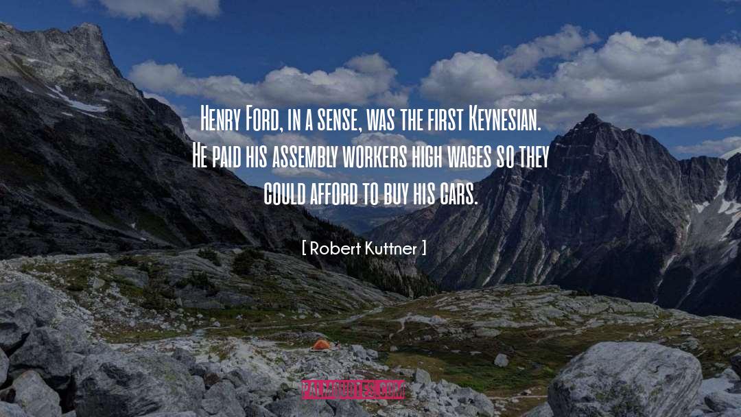 Henry Ford quotes by Robert Kuttner