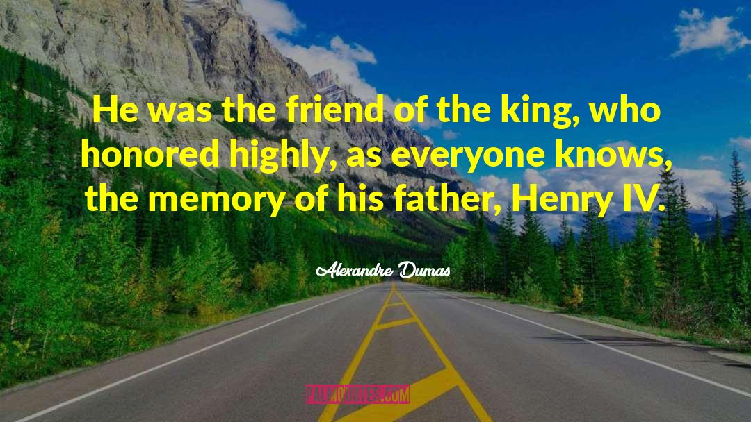 Henry King quotes by Alexandre Dumas