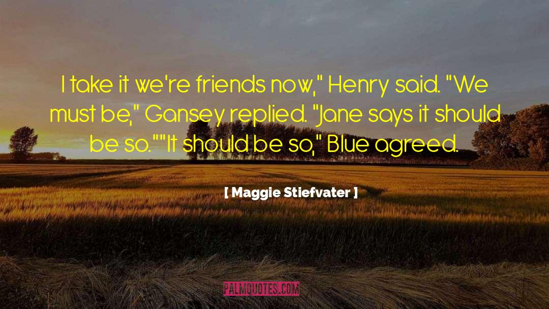 Henry King quotes by Maggie Stiefvater