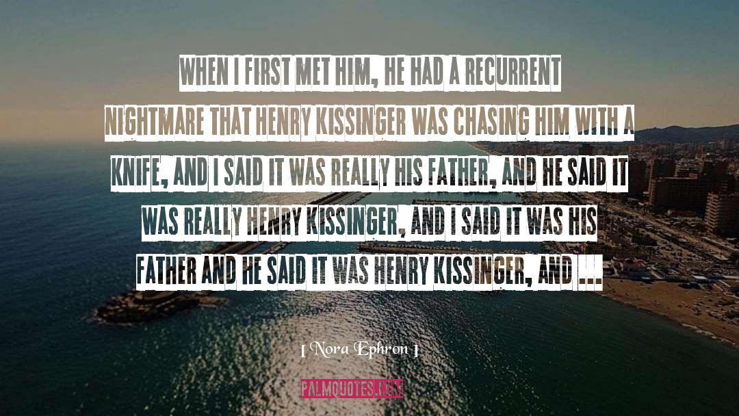 Henry Kissinger quotes by Nora Ephron