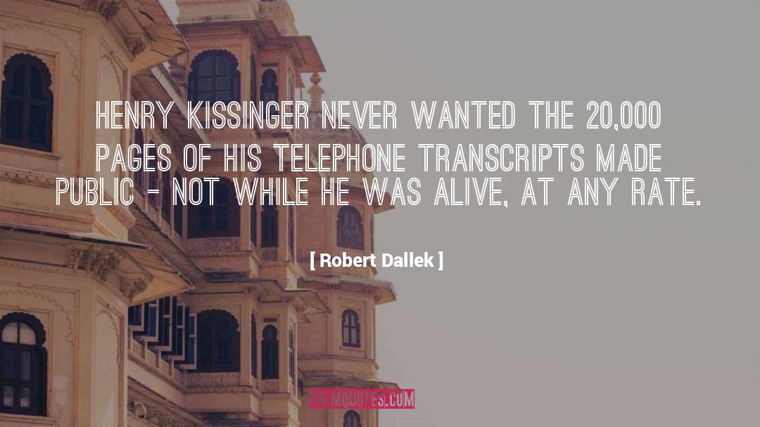 Henry Kissinger quotes by Robert Dallek