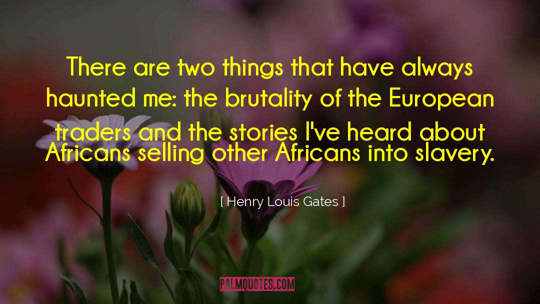Henry Schoonmaker quotes by Henry Louis Gates