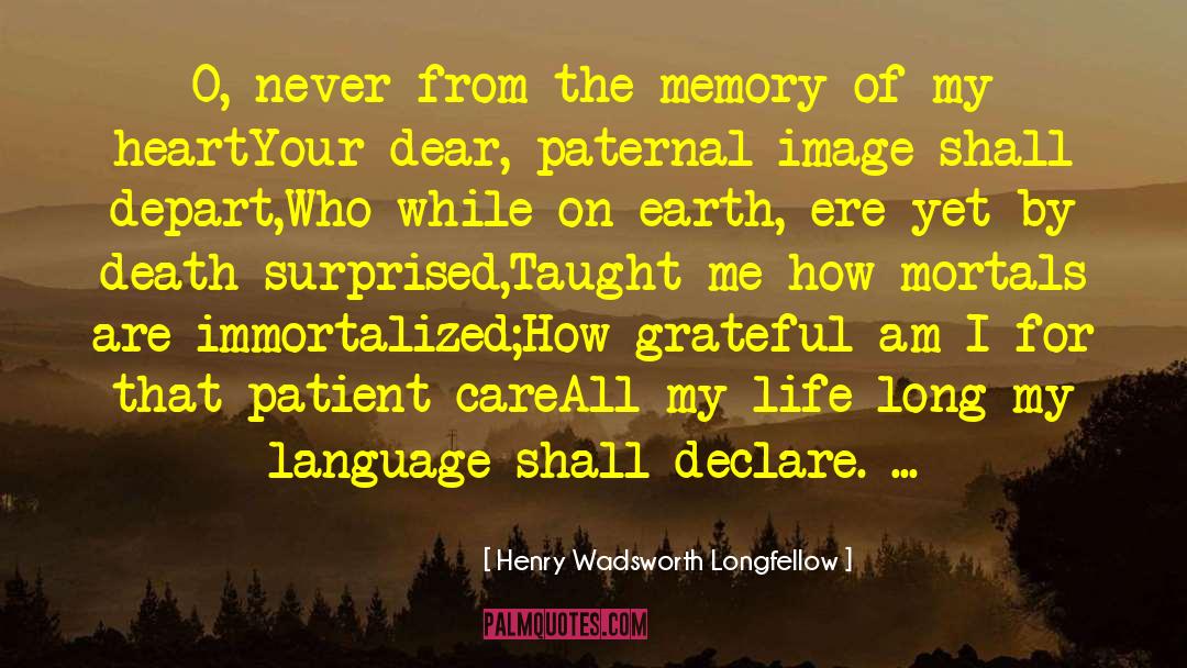 Henry Wadsworth Longfellow quotes by Henry Wadsworth Longfellow