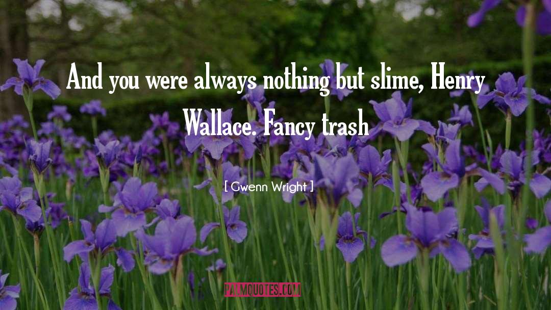 Henry Wallace quotes by Gwenn Wright