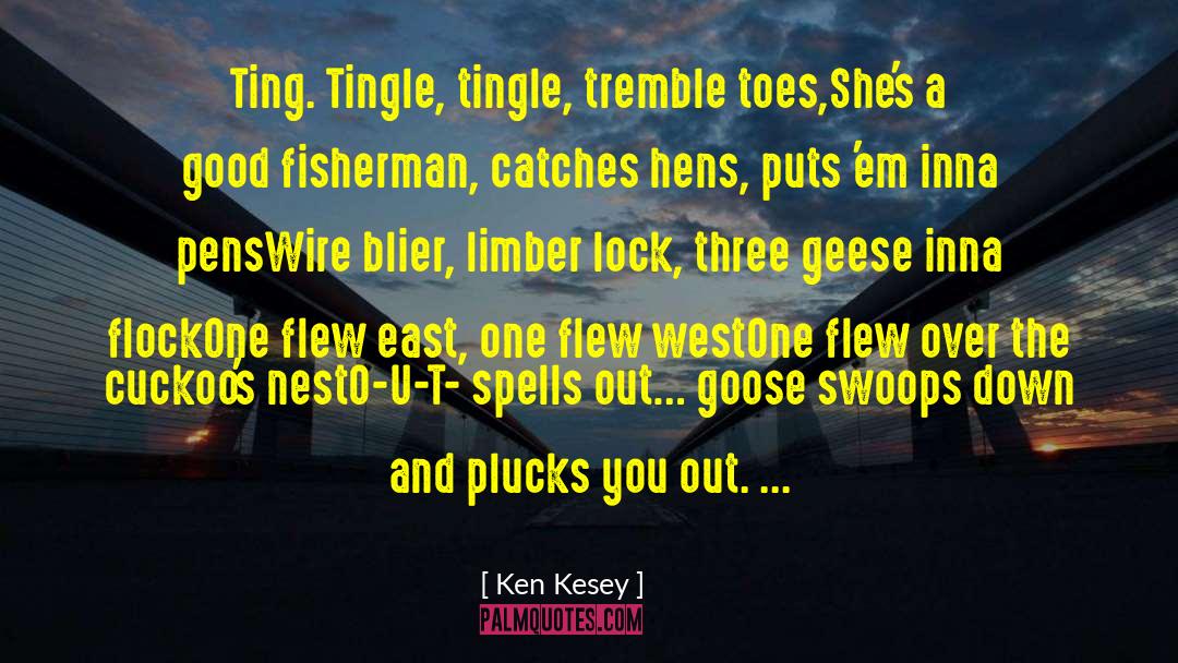 Hens quotes by Ken Kesey