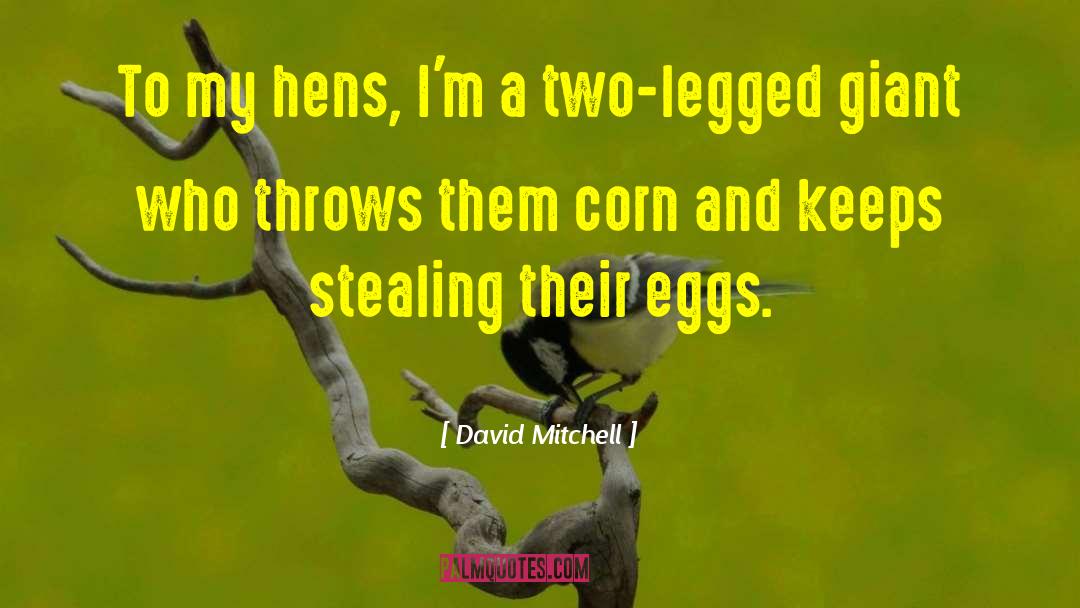 Hens quotes by David Mitchell