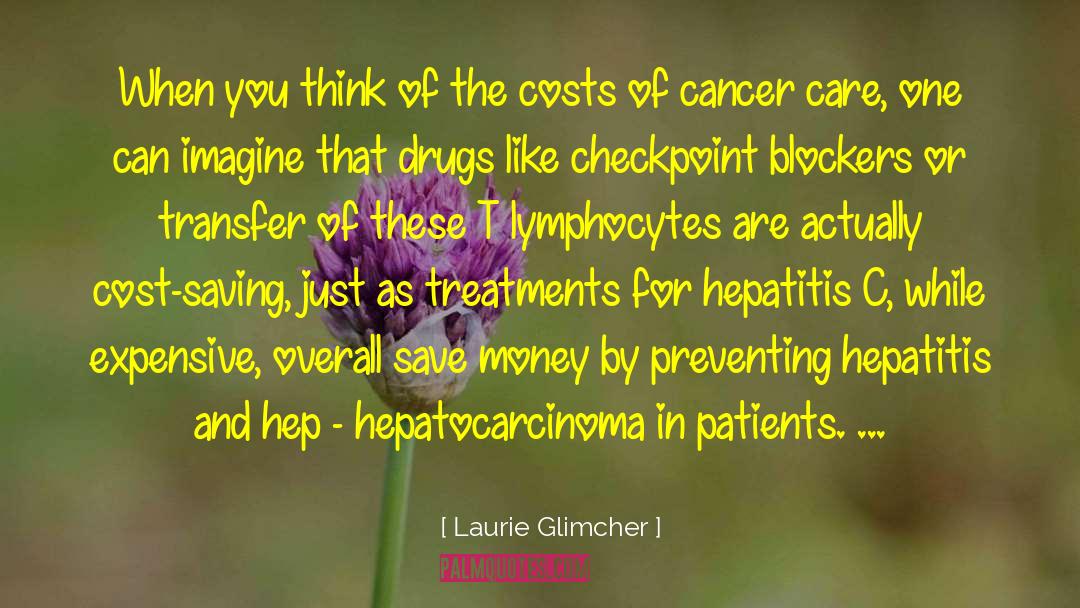 Hepatitis C quotes by Laurie Glimcher