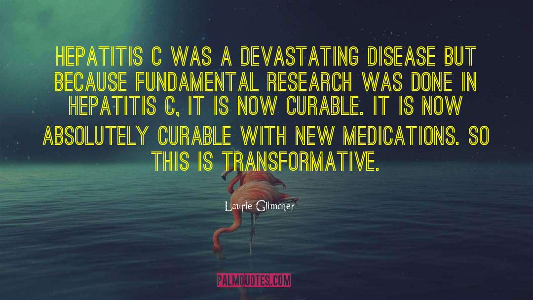 Hepatitis quotes by Laurie Glimcher